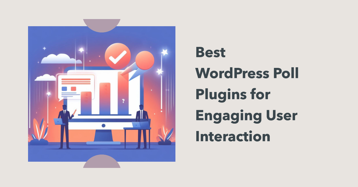 Engage Your Audience with These Top WordPress Poll Plugins